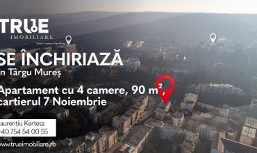 Ap. cu 4 camere de închiriat – 7 Noiembrie, Târgu Mureș
