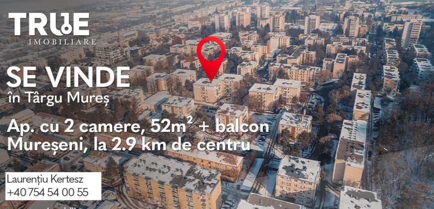 Ap. 2 camere de vânzare – Mureșeni, Târgu Mureș