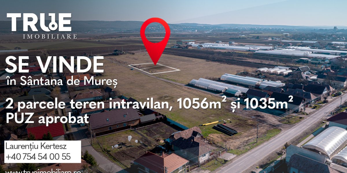 Teren intravilan, 1035m² + 1056m², Sântana de Mureș! Teren intravilan, 1035m² + 1056m², Sântana de Mureș!