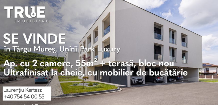 Ap. cu 2 camere, 55m² + terasă, bloc nou, Unirii Park Luxury!